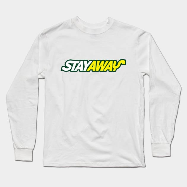 STAY AWAY Long Sleeve T-Shirt by wan_gainz